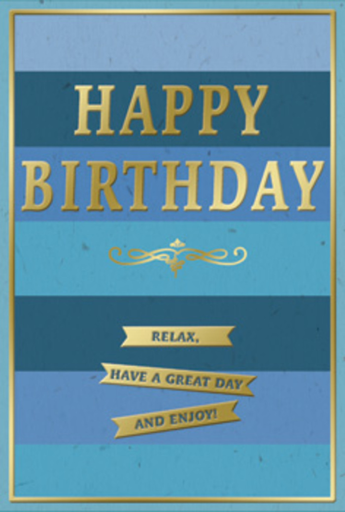 The image shows a refined birthday card that blends tranquil colour with subtle luxury, as if selected by a Harlesden florist to accompany a hand-tied bouquet. The card front is covered in generous horizontal bands of blue, stacked like gentle waves moving from dark to light. At the very top, deep navy and rich royal blue create a sense of depth, then gradually soften through teal and ocean hues, finishing in pale, airy blues towards the bottom edge. These stripes melt into each other without harsh lines, echoing the calm of a quiet walk through Roundwood Park under an open sky. Dominating the centre, the words HAPPY BIRTHDAY are embossed in large golden capitals, slightly arched and beautifully spaced. The gold is metallic and lustrous, catching and reflecting light so that different letters gleam as you tilt the card, yet the effect remains warm and gentle rather than flashy. Beneath the main text, a decorative golden flourish unfurls in a single elegant sweep, like the careful flick of a calligrapher's pen. Under this flourish, three slender gold banners are set one on top of the other, each one carrying part of the friendly blessing, Relax, have a great day and enjoy! The banners feel almost like small ribbons of encouragement, inviting the recipient to take a deep breath and truly relish their birthday, perhaps while opening this card next to fresh flowers just delivered to their Harlesden doorstep. A fine gold line traces the perimeter of the card, forming a neat frame that pulls the design together. The contrast between the silky, matte blues and the raised, glossy gold embossing creates both visual and tactile interest, making this card feel like a thoughtful, soothing, and quietly celebratory birthday gesture.